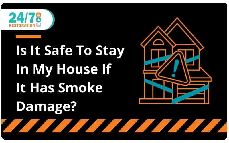 Is It Safe To Stay In My House If It Has Smoke Damage?