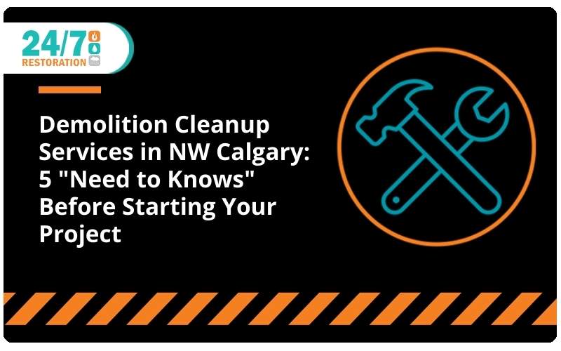 Demolition Cleanup Services in NW Calgary: 5 "Need to Knows" Before Starting Your Project