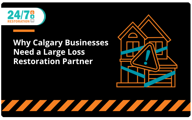 Why Calgary Businesses Need a Large Loss Restoration Partner